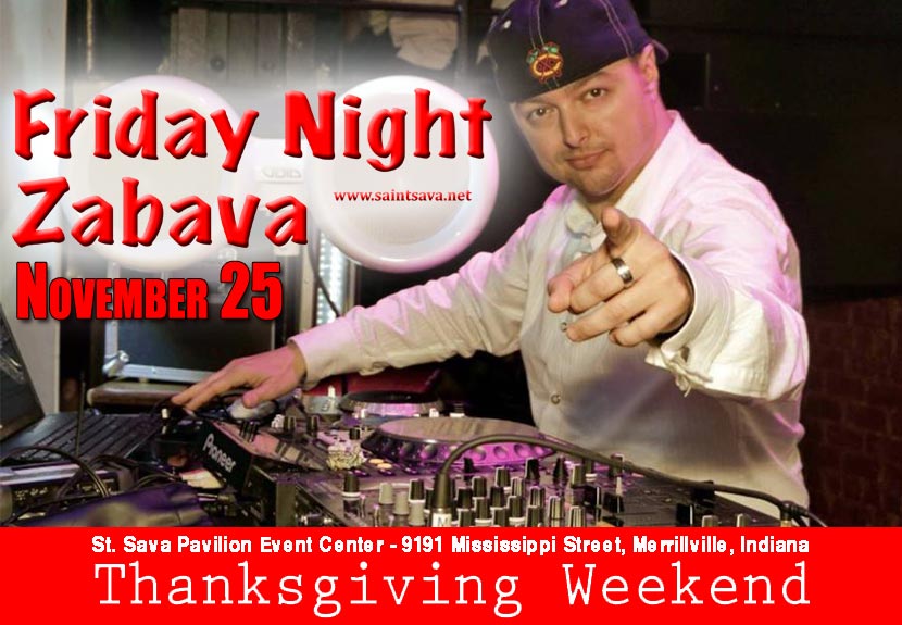 Friday Night Zabava at St. Sava features DJ Spaz from Chicago – Nov. 25