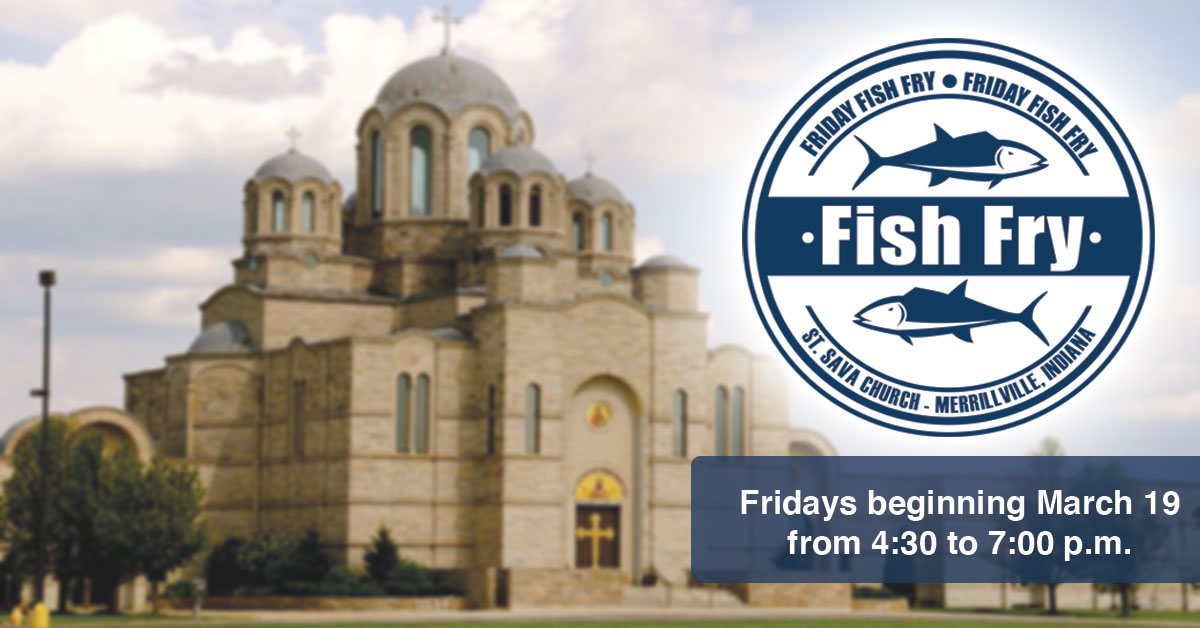 Fish Frys begin March 19 at St. Sava in Merrillville, Indiana